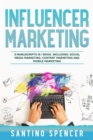 Image for Influencer Marketing: 3-in-1 Guide to Master Social Media Influencers, Viral Content Marketing, Mobile Memes &amp; Reels