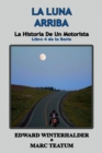 Image for La Luna Arriba: La Historia De Un Motorista (Libro 4 de la Serie)