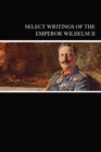 Image for Select Writings of the Emperor Wilhelm II