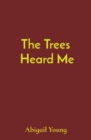 Image for The Trees Heard Me