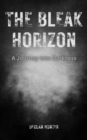 Image for Bleak Horizon: A Journey Into Darkness