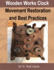 Image for Wooden Works Clock Movement Restoration &amp; Best Practices