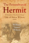 Image for Pennsylvania Hermit: A Narrative of the Extraordinary Life of Amos Wilson (1839)