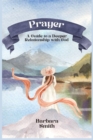 Image for Prayer : A Guide to a Deeper Relationship with God (Large Print Edition)
