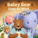 Image for Bailey Bear Goes to Work