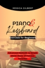 Image for PIANO &amp;  Keyboard Exercises for Beginners: Advanced Methods to Simple  Sheet Music of Famous Favorites