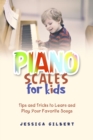 Image for Piano Scales FOR KIDS: Tips and Tricks to Learn and  Play Your Favorite Songs