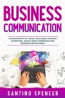 Image for Business Communication: 3-in-1 Guide to Master Business Writing, Social Media Content &amp; Business Content Creation