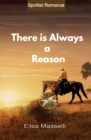 Image for There Is Always A Reason