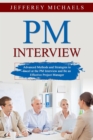 Image for PM Interview: Advanced Methods and Strategies to Excel at the PM Interview and Be an Effective Project Manager