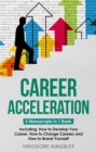Image for Career Acceleration: 3-in-1 Guide to Master Remote Jobs, Career Advice, Employee Performance &amp; Career Counseling