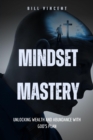 Image for Mindset Mastery: Unlocking Wealth and Abundance with God&#39;s Plan