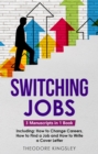 Image for Switching Jobs: 3-in-1 Guide to Master Midlife Career Switch, Job Coaching, Career Advice, New Job Planner &amp; Jobs Online