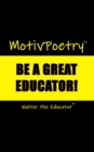 Image for MotivPoetry: Be a Great Educator