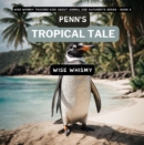 Image for Penn&#39;s Tropical Tale: A Penguin&#39;s Island Adventure