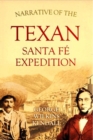 Image for Narrative of the Texan  Santa Fe Expedition, comprising a description of a tour through Texas,  and across the great southwestern prairies,  the Camanche and Caygua hunting-grounds,  with an account of the sufferings from want  of food, losses from hostile Indians,  and final capture of the Texans,  and their march, as prisoners,  to the city of Mexico