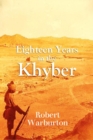 Image for Eighteen Years in the  Khyber  1879-1898