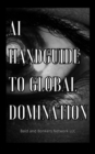 Image for AI Handguide to Global Domination