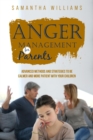 Image for ANGER MANAGEMENT FOR PARENTS: Advanced Methods and Strategies to be Calmer  and More Patient with Your Children