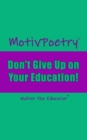 Image for MotivPoetry: Don&#39;t Give Up on Your Education