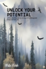 Image for Unlock Your Potential: A Practical Guide to Living a Fulfilling and Empowered Life (Featuring Beautiful Full-Page Motivational Affirmations)