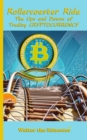 Image for Rollercoaster Ride: The Ups and Downs of Trading Cryptocurrency