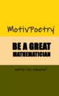Image for MotivPoetry: Be a Great Mathematician
