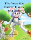 Image for Year the Easter Bunny Got Lost