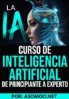 Image for La  IA curso de Inteligencia Artificial de principiante a experto