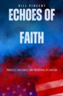 Image for Echoes of Faith: Miracles, Challenges, and the Revival of a Nation