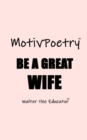 Image for MotivPoetry: BE A GREAT WIFE