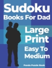 Image for Sudoku Books For Dad Large Print Easy To Medium : Logic Games For Adults - Brain Games For Adults