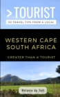 Image for Greater Than a Tourist- Western Cape South Africa : 50 Travel Tips from a Local