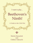 Image for I Want to Play ... Beethoven&#39;s Ninth! : A Guide to the Cello Part