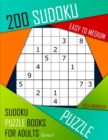 Image for 200 Sudoku Easy to Medium : Easy to Medium Sudoku Puzzle Books for Adults With Solutions