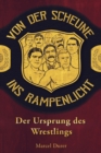 Image for Von der Scheune ins Rampenlicht - Der Ursprung des Wrestlings