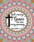 Image for God&#39;s Mercy &amp; Grace Are New Every Morning Lamentations 3 : 23: Christian Coloring Book For Adults Relaxation With Bible Verses Psalms Scriptures &amp; Gorgeous Mandalas ( Religious Gift For Kids Teens )