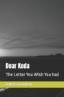 Image for Dear Koda : The Letter You Wish You had
