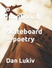 Image for o longboard, o skateboard-poetry