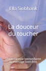 Image for La douceur du toucher