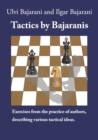 Image for Tactics by Bajaranis : Exercises from the practice of authors, describing various tactical ideas.
