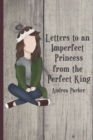Image for Letters to an Imperfect Princess from the Perfect King