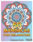 Image for 50 Mandalas For Relaxation : Big Mandala Coloring Book for Adults 50 Images Stress Management Coloring Book For Relaxation, Meditation, Happiness and Relief &amp; Art Color Therapy(Volume 12)