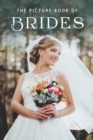 Image for The Picture Book of Brides : A Gift Book for Alzheimer&#39;s Patients and Seniors with Dementia