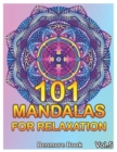 Image for 101 Mandalas For Relaxation : Big Mandala Coloring Book for Adults 101 Images Stress Management Coloring Book For Relaxation, Meditation, Happiness and Relief &amp; Art Color Therapy(Volume 5)