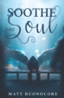 Image for Soothe The Soul : Poems to soothe the soul.