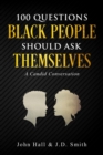 Image for 100 Questions Black People Should Ask Themselves : A Candid Conversation