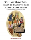 Image for Wall Art Made Easy : Ready to Frame Vintage Harry Clarke Prints: 30 Beautiful Illustrations to Transform Your Home
