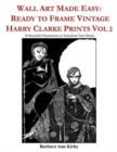 Image for Wall Art Made Easy : Ready to Frame Vintage Harry Clarke Prints Vol 2: 30 Beautiful Illustrations to Transform Your Home