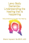 Image for Lewy Body dementia- Understanding the Healing that is Happening